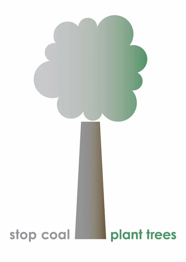 The image shows a minimalist grey chimney with smoke coming out on a white background. The left half is in grey shades, the right side in green and brown to illustrate a trung and leaves of a tree. On the left bottom is the text 'stop coal' in grey lower case letters. In the bottom right the text 'plant trees'.